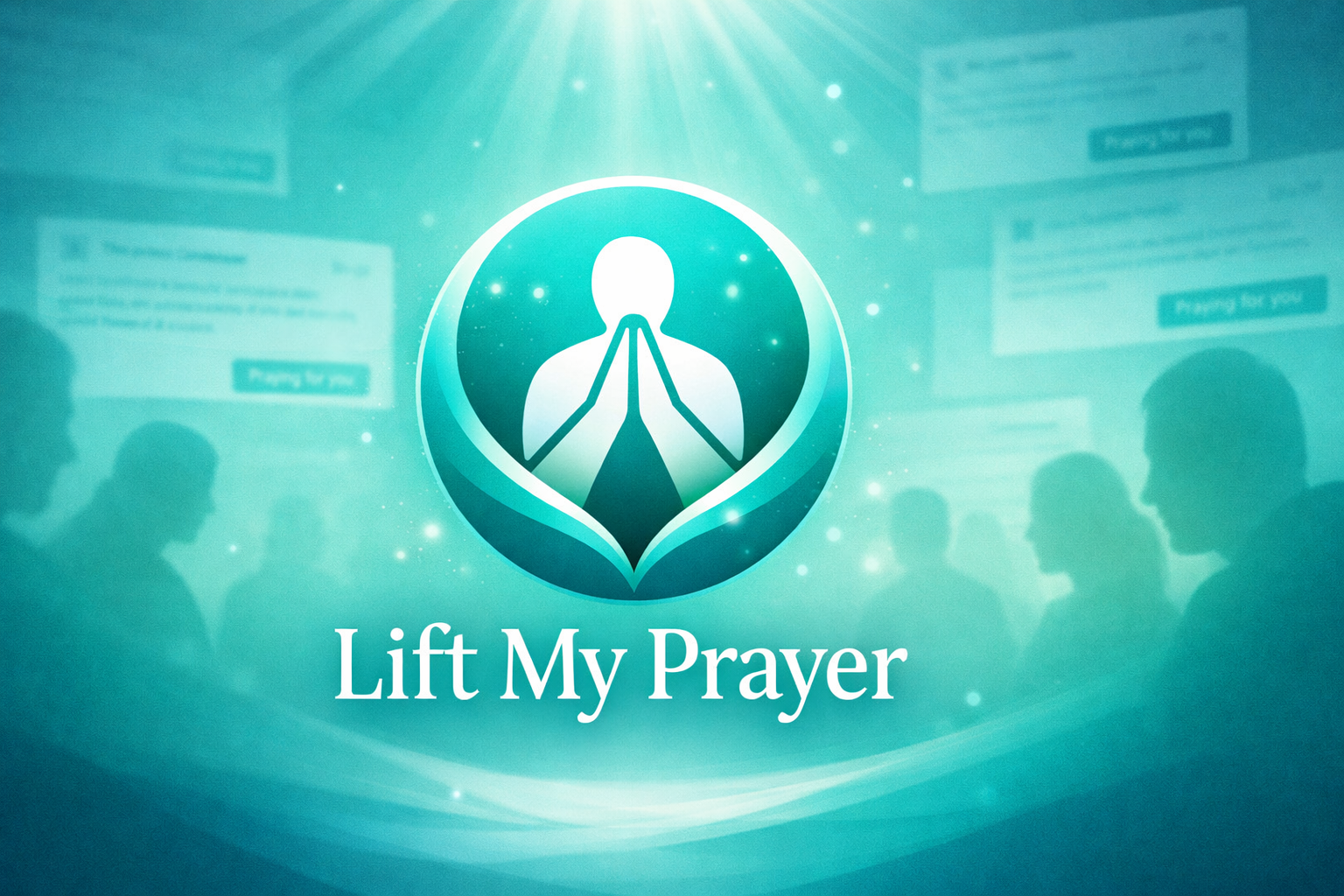 Lift My Prayer Is Live: A Real-Time Christian Prayer Community Built for Encouragement